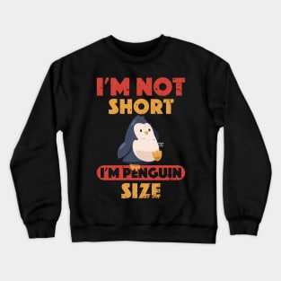 Cutest I'm Not Short I'm Penguin Size Short Funny Crewneck Sweatshirt